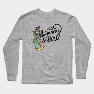 Shimmy Sister Long Sleeve T-Shirt